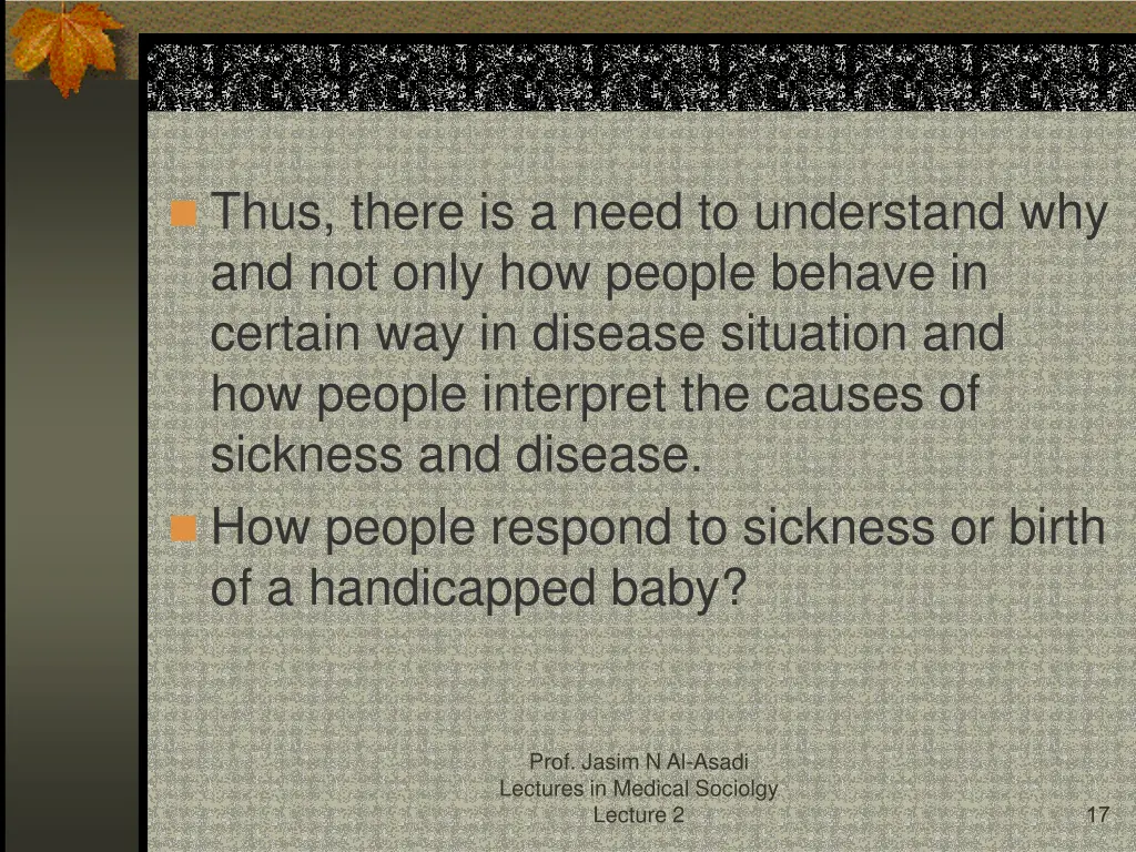 thus there is a need to understand