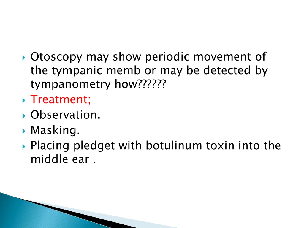 otoscopy may show periodic movement