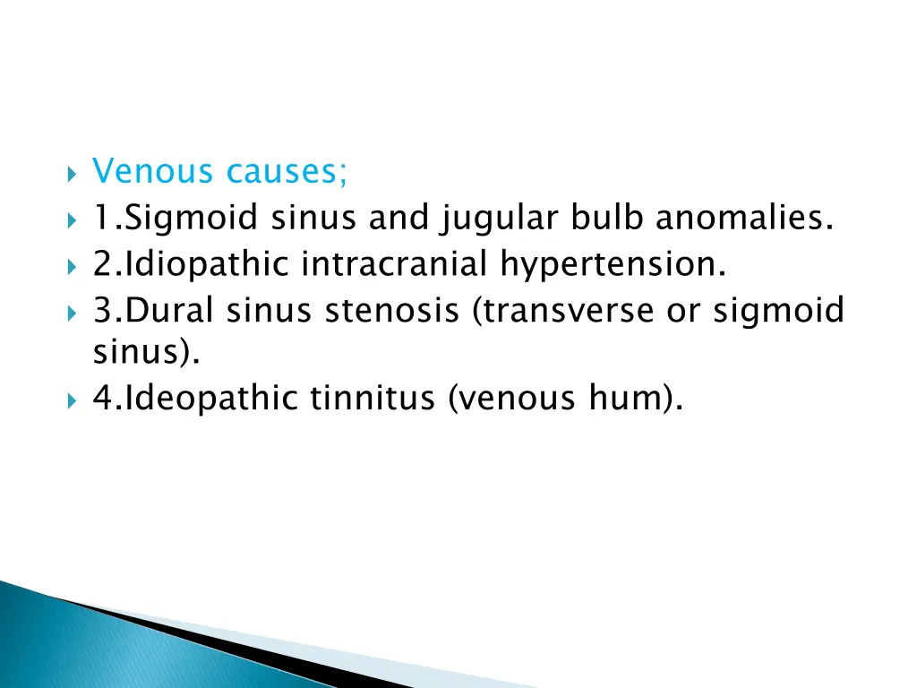 venous causes 1 sigmoid sinus and jugular bulb