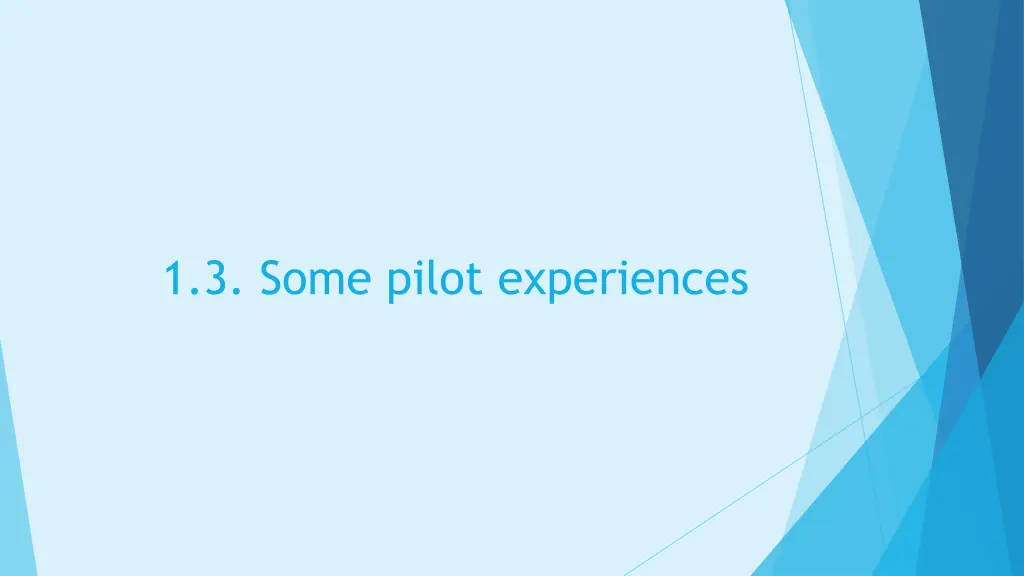 1 3 some pilot experiences
