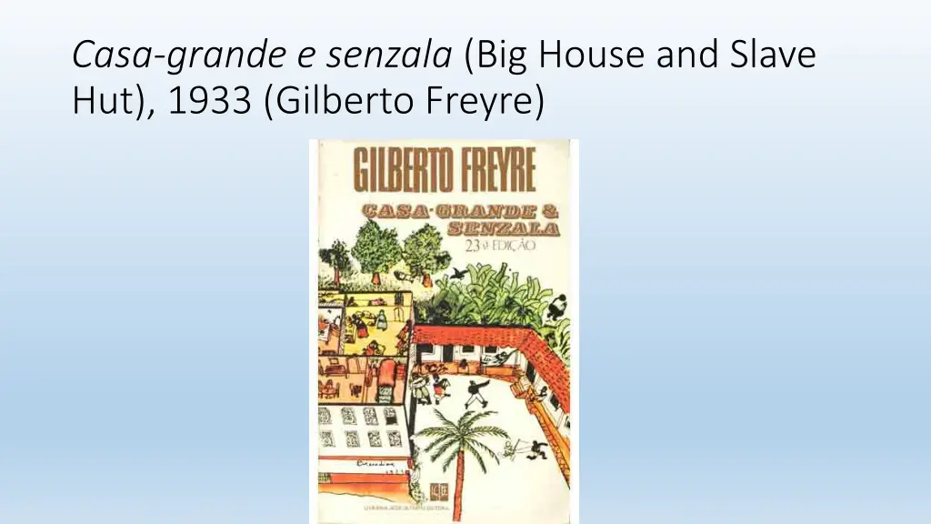 casa grande e senzala big house and slave
