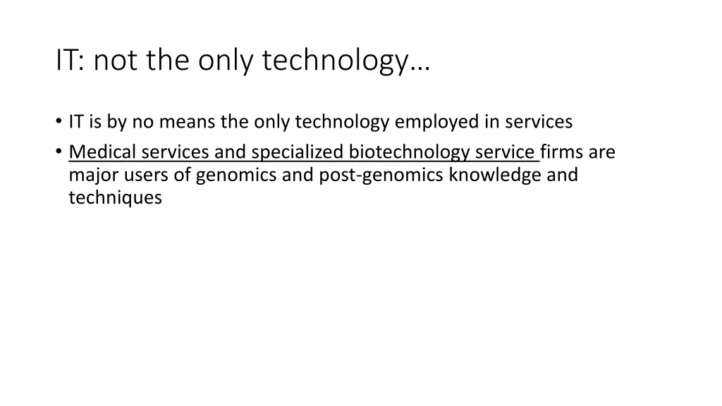 it not the only technology