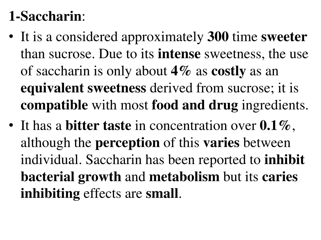 1 saccharin it is a considered approximately