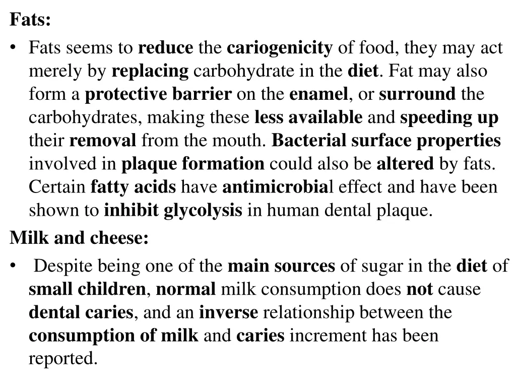 fats fats seems to reduce the cariogenicity