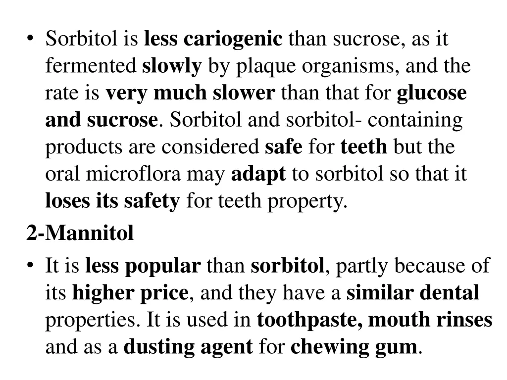 sorbitol is less cariogenic than sucrose