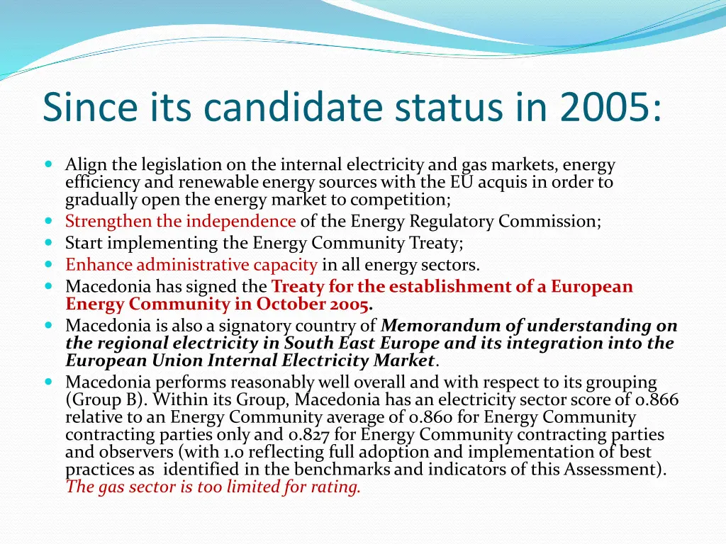 since its candidate status in 2005