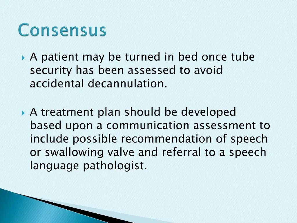 a patient may be turned in bed once tube security