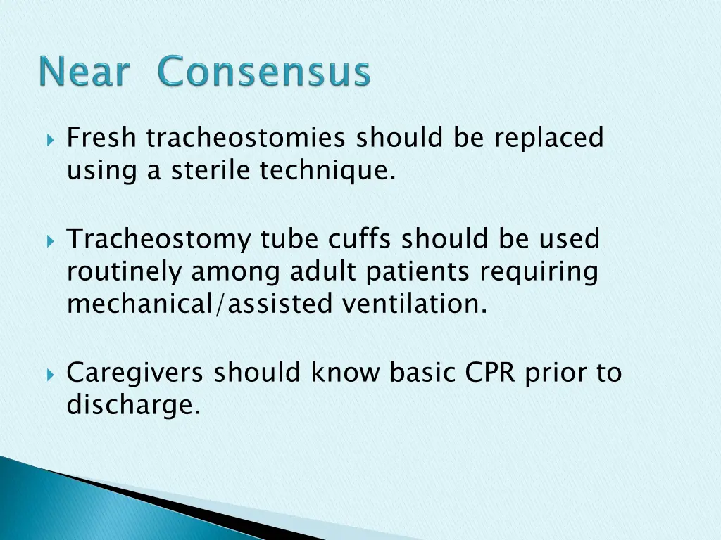 fresh tracheostomies should be replaced using