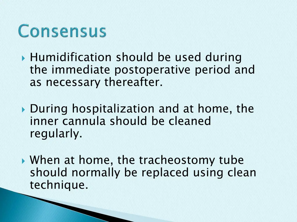 humidification should be used during