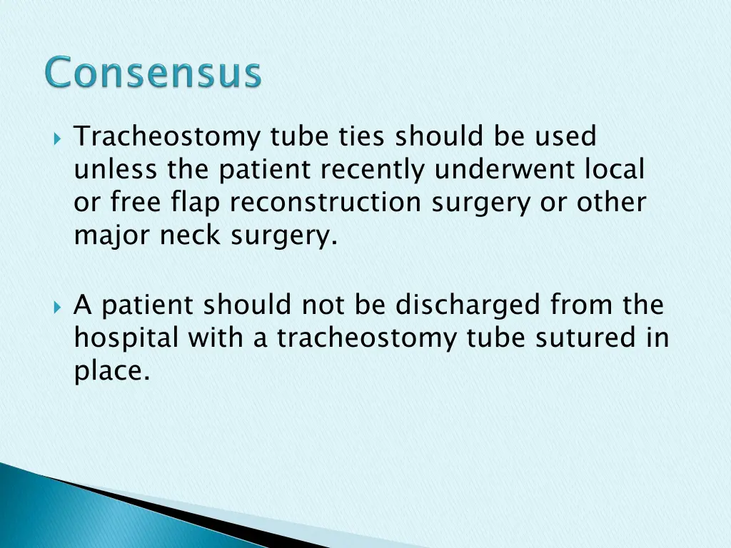 tracheostomy tube ties should be used unless