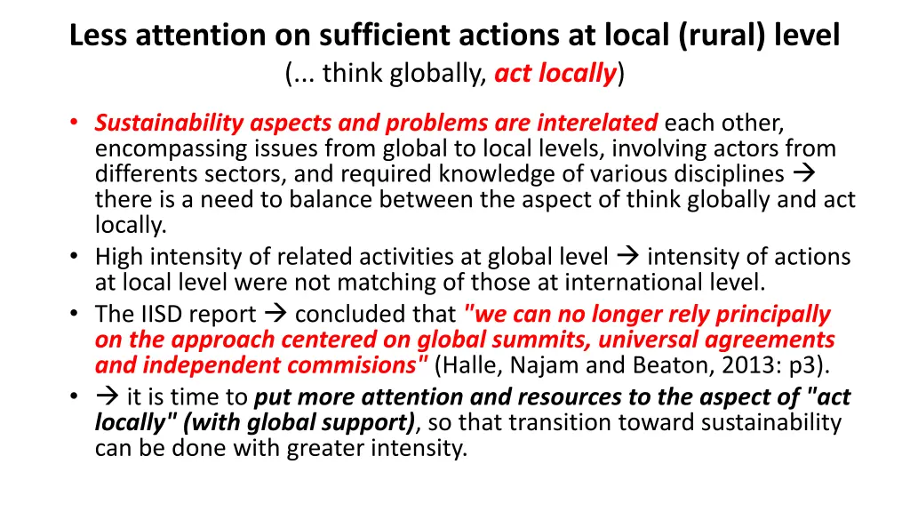 less attention on sufficient actions at local