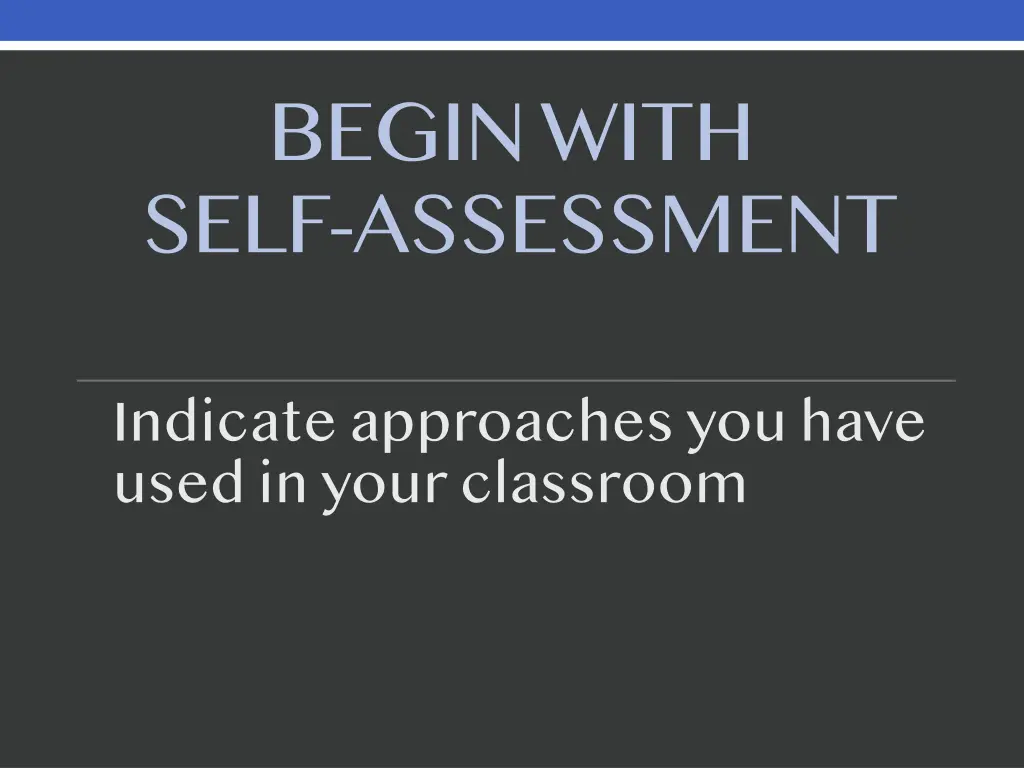 begin with self assessment