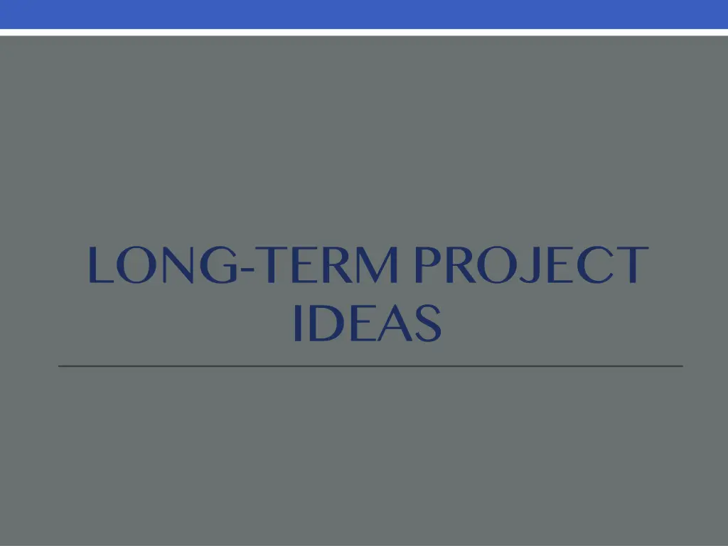 long term project ideas