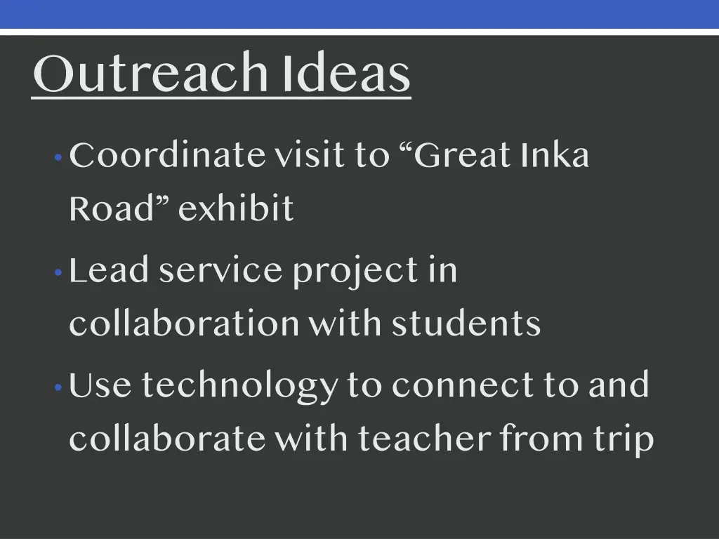 outreach ideas coordinate visit to great inka