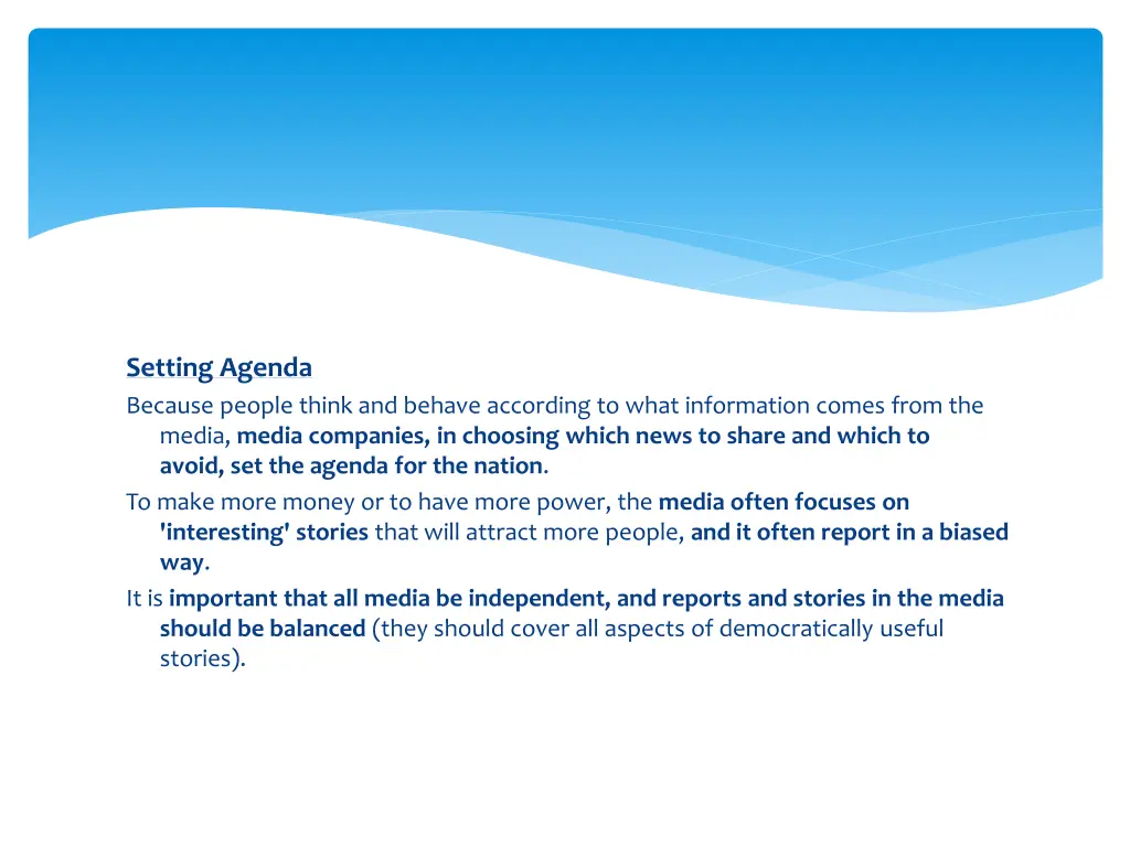 setting agenda because people think and behave