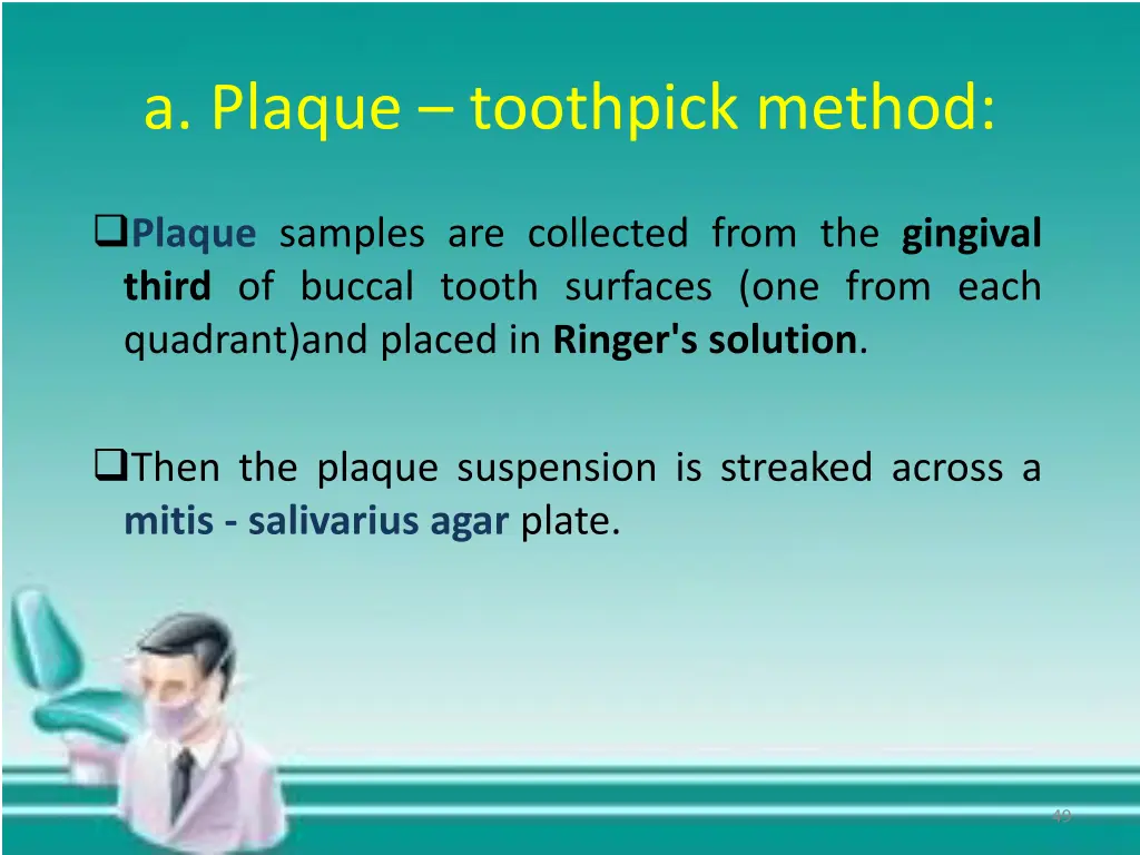 a plaque toothpick method