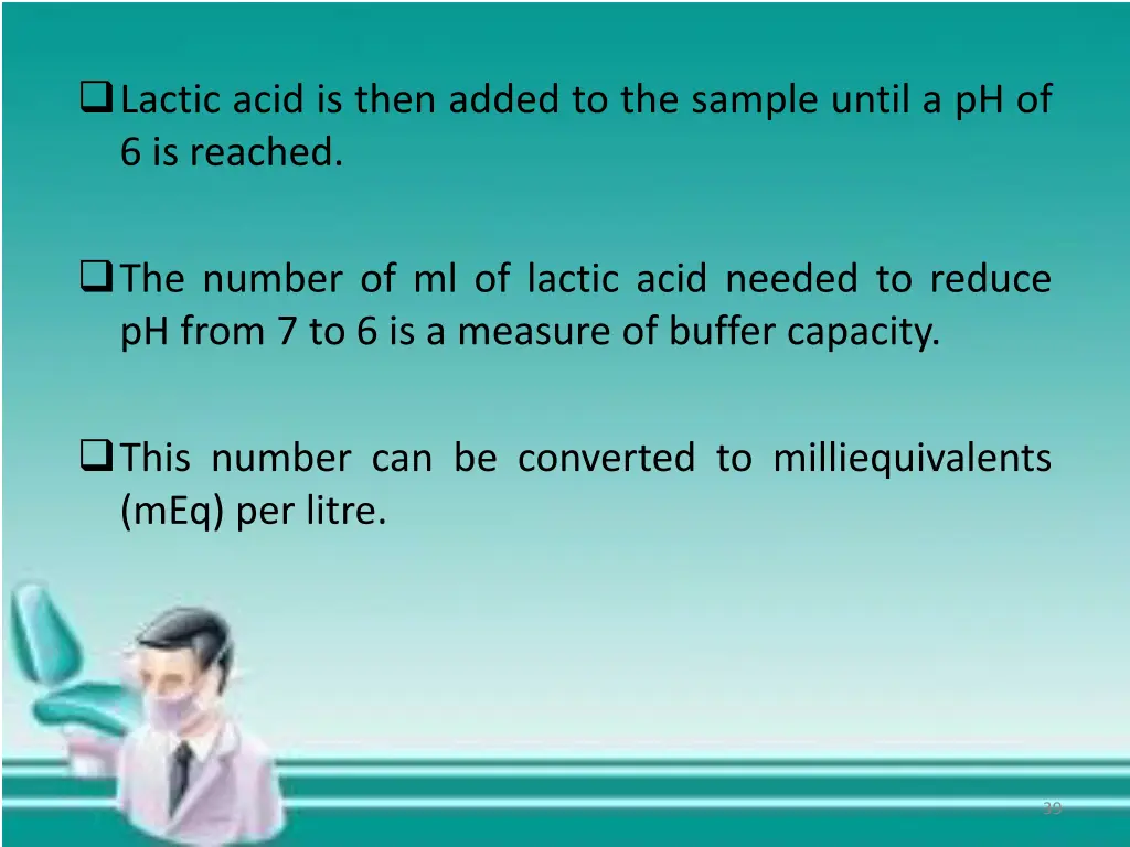 lactic acid is then added to the sample until