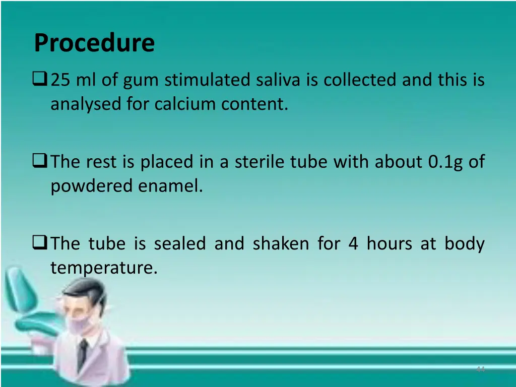 procedure 25 ml of gum stimulated saliva