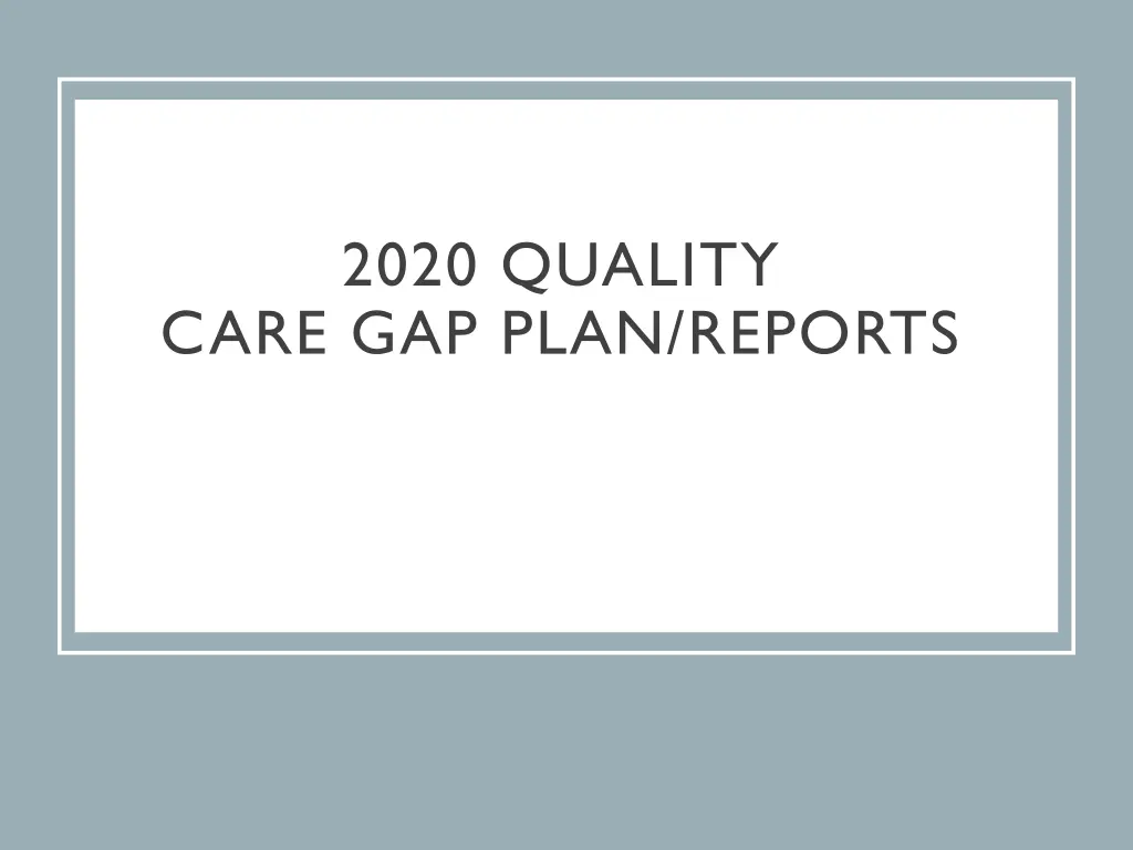 2020 quality care gap plan reports