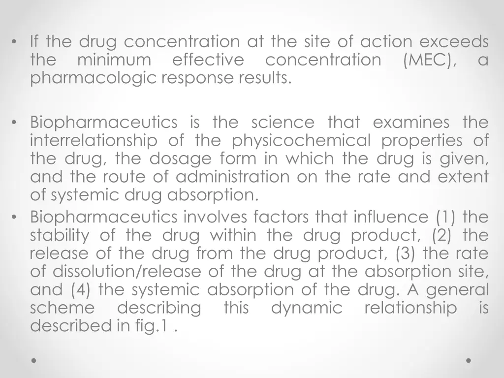 if the drug concentration at the site of action
