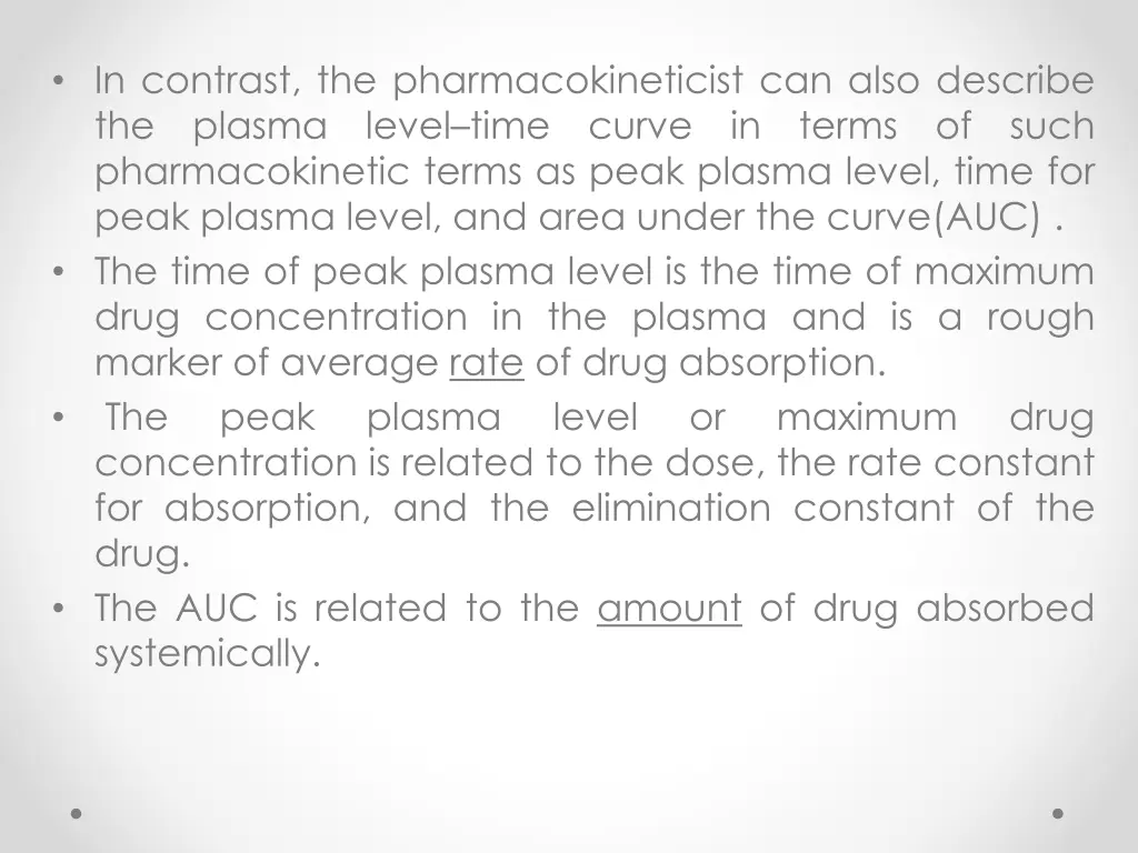 in contrast the pharmacokineticist can also