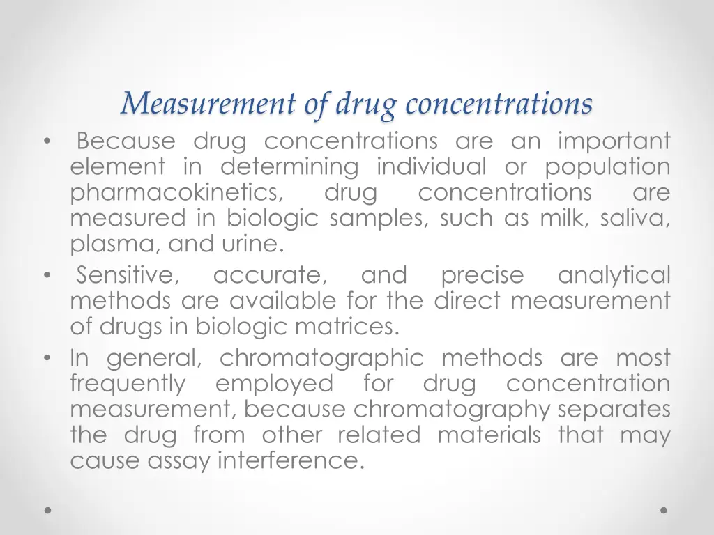 measurement of drug concentrations because drug