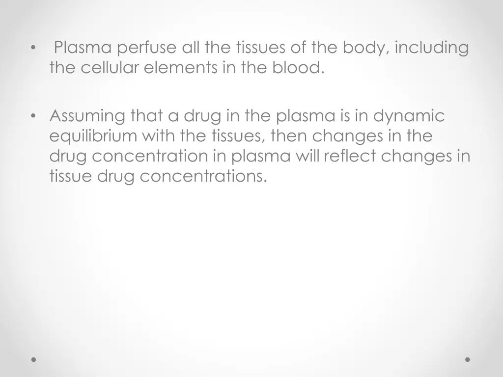 plasma perfuse all the tissues of the body