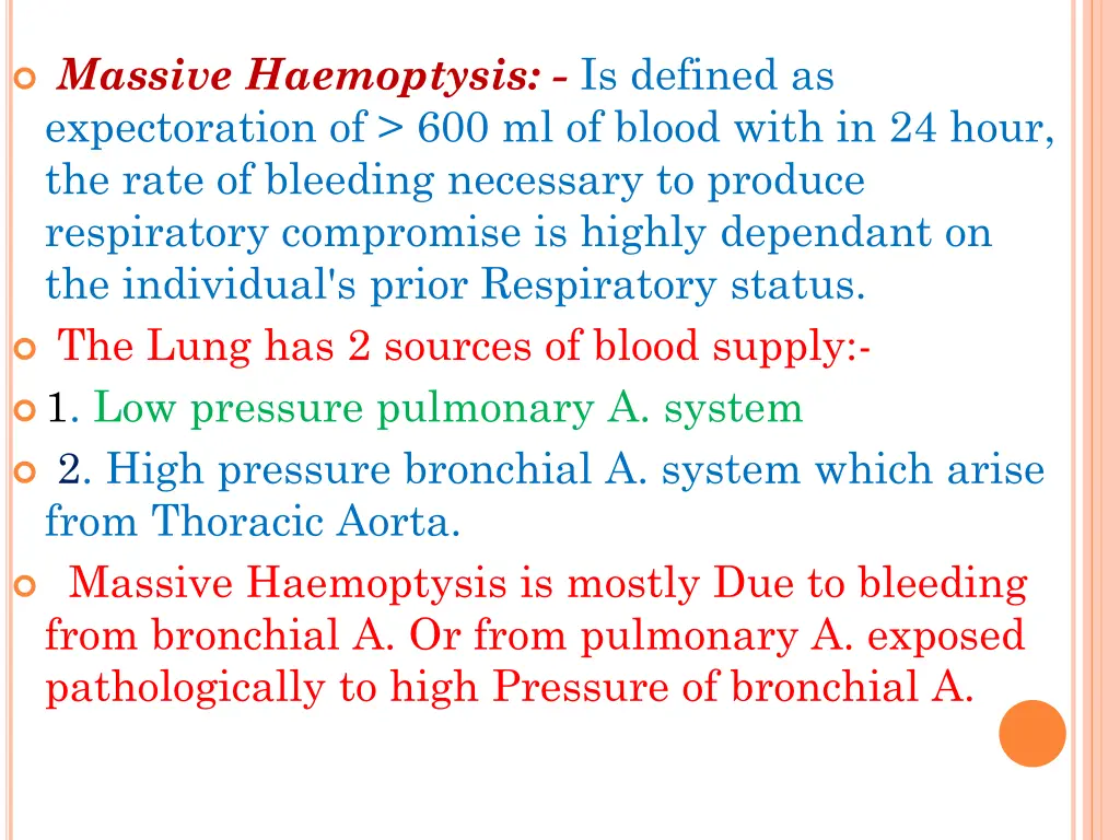 massive haemoptysis is defined as expectoration