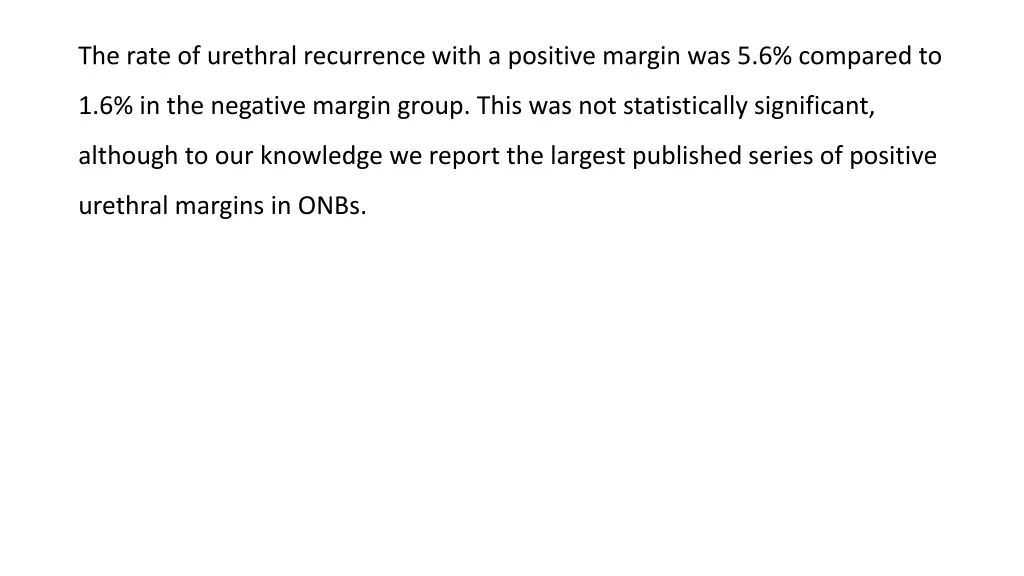 the rate of urethral recurrence with a positive