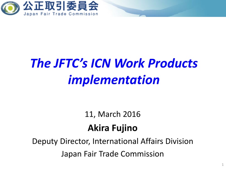 the jftc s icn work products implementation