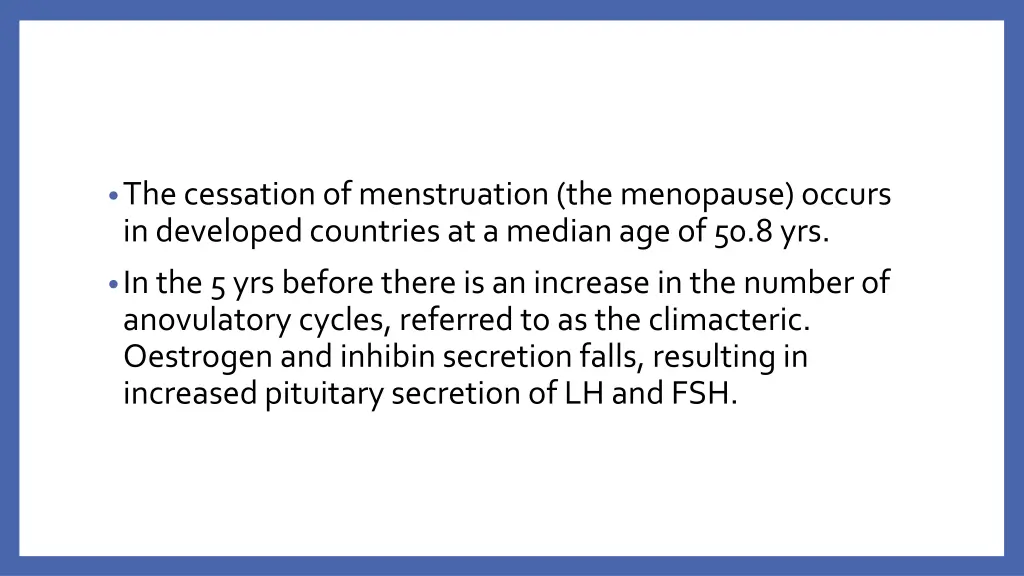 the cessation of menstruation the menopause