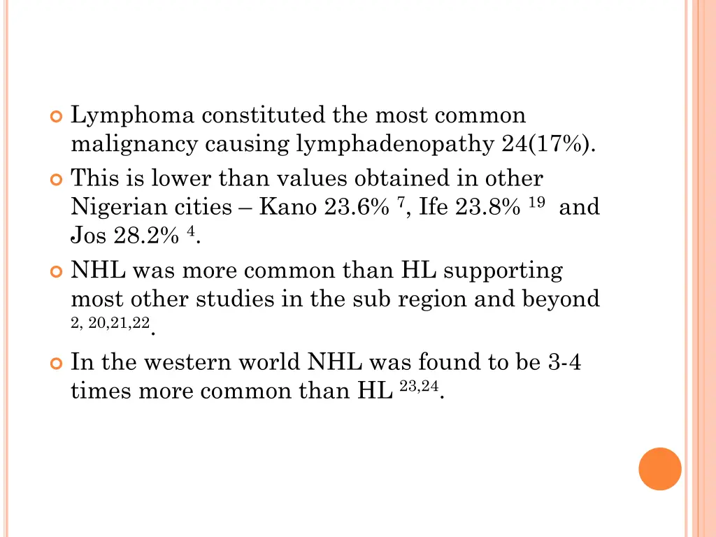 lymphoma constituted the most common malignancy