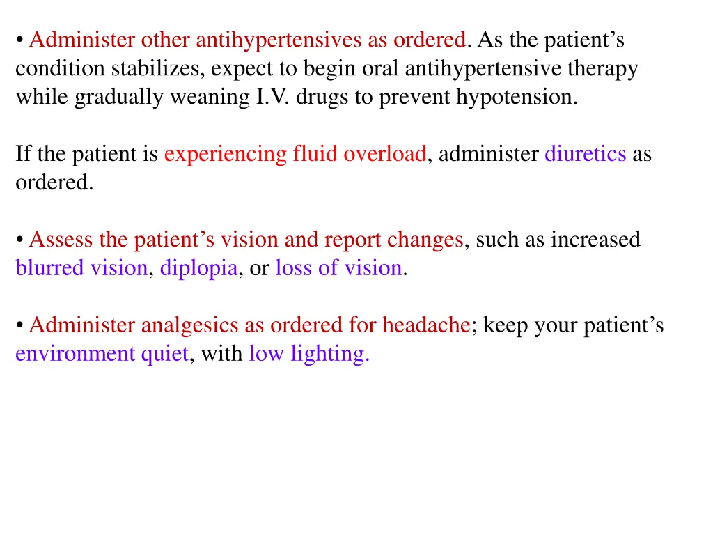 administer other antihypertensives as ordered