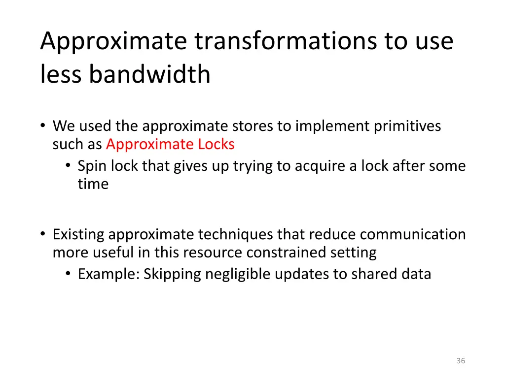 approximate transformations to use less bandwidth 1