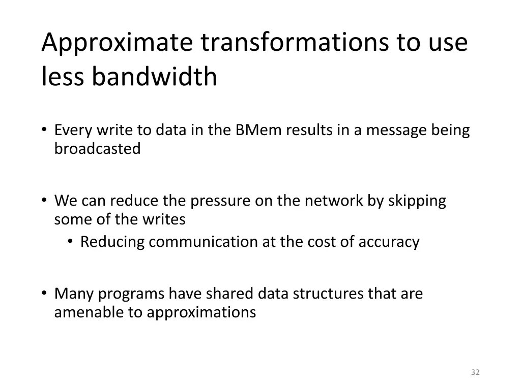 approximate transformations to use less bandwidth