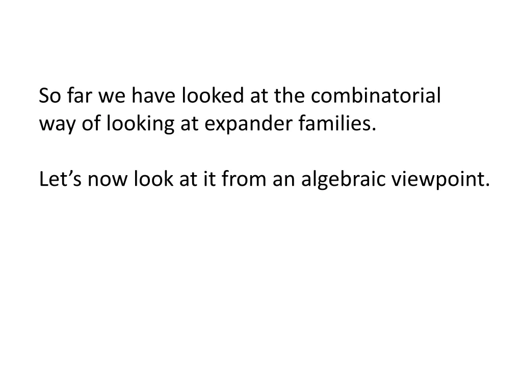 so far we have looked at the combinatorial