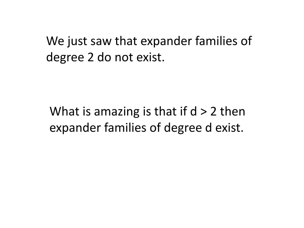 we just saw that expander families of degree 1