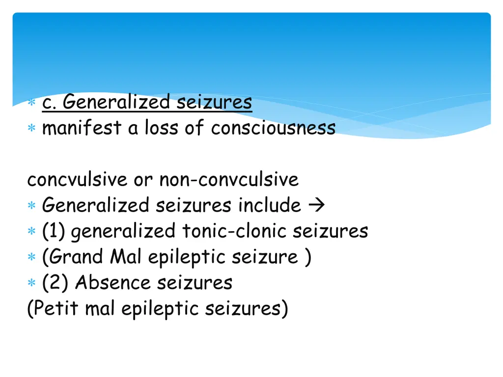 c generalized seizures manifest a loss