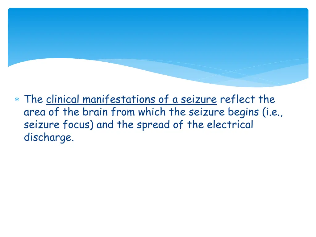 the clinical manifestations of a seizure reflect