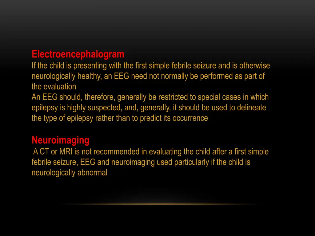 electroencephalogram if the child is presenting