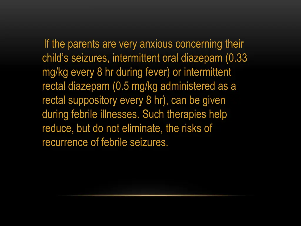 if the parents are very anxious concerning their