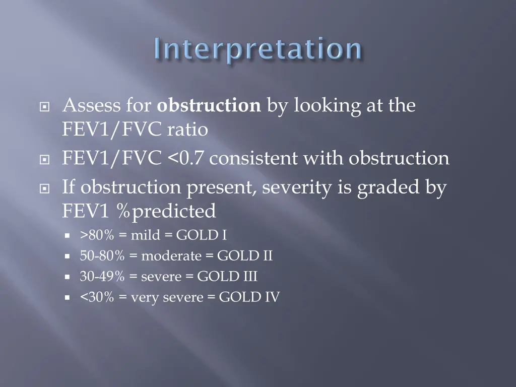 assess for obstruction by looking at the fev1
