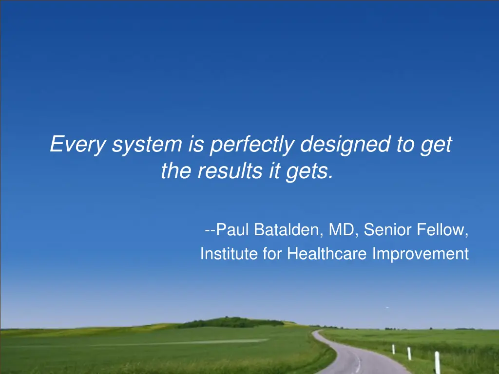 every system is perfectly designed