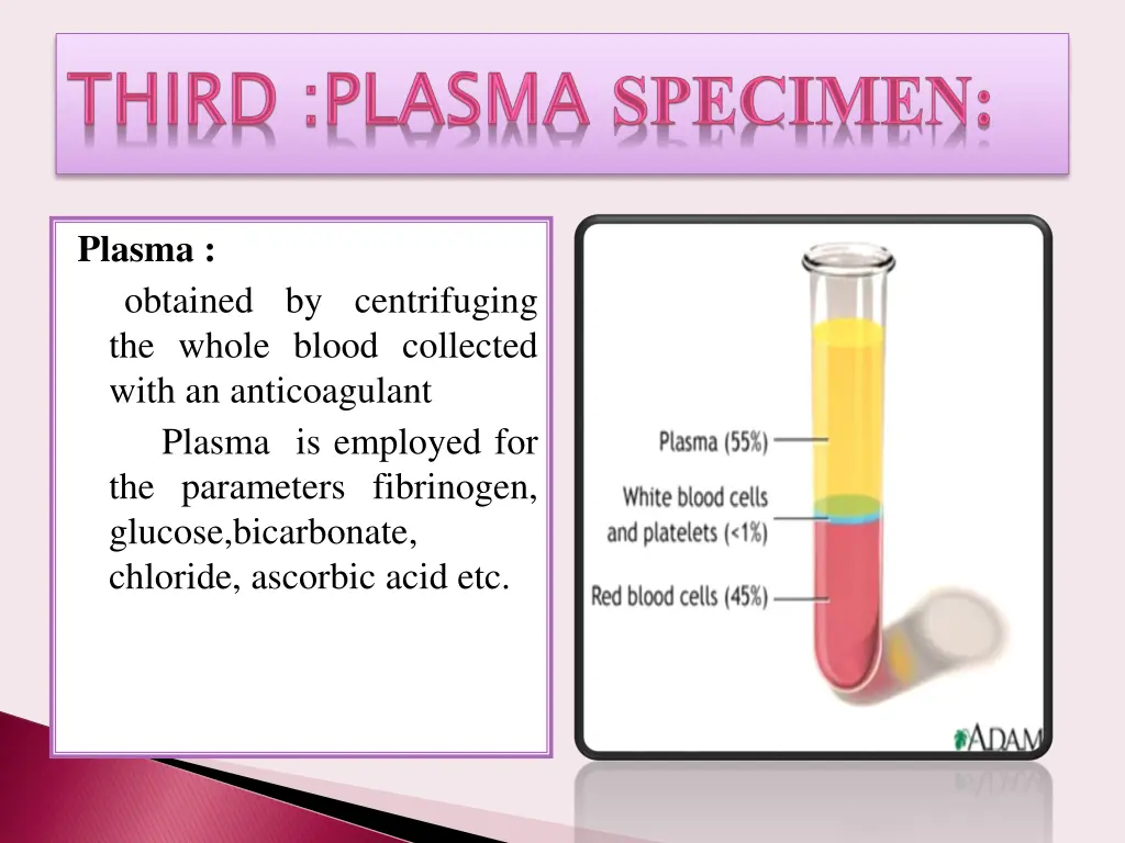 plasma obtained by centrifuging the whole blood