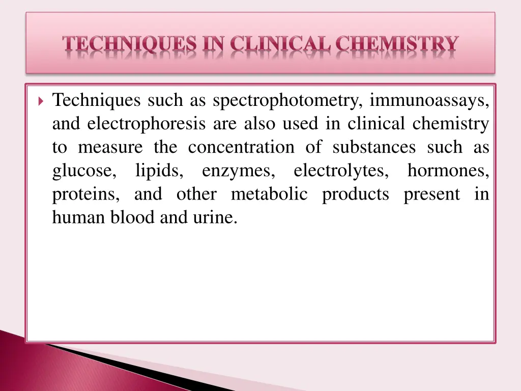 techniques such as spectrophotometry immunoassays
