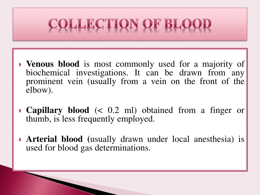 venous blood is most commonly used for a majority