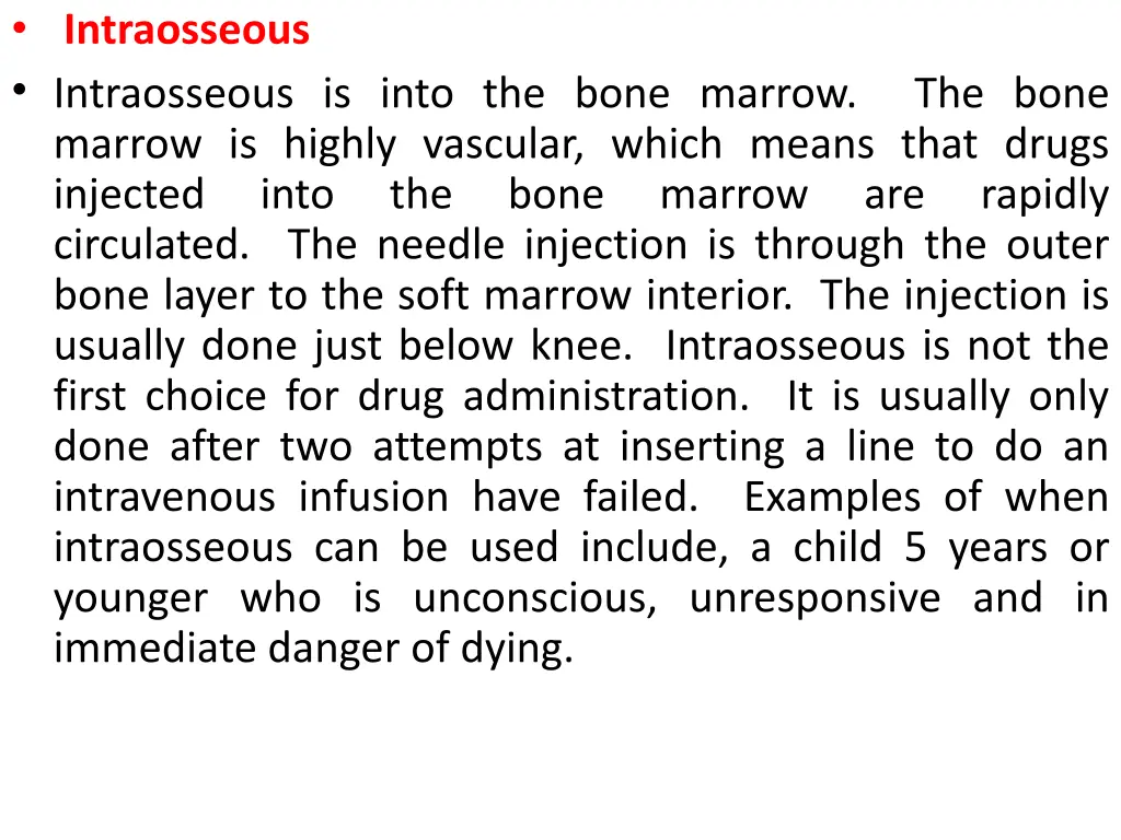 intraosseous intraosseous is into the bone marrow