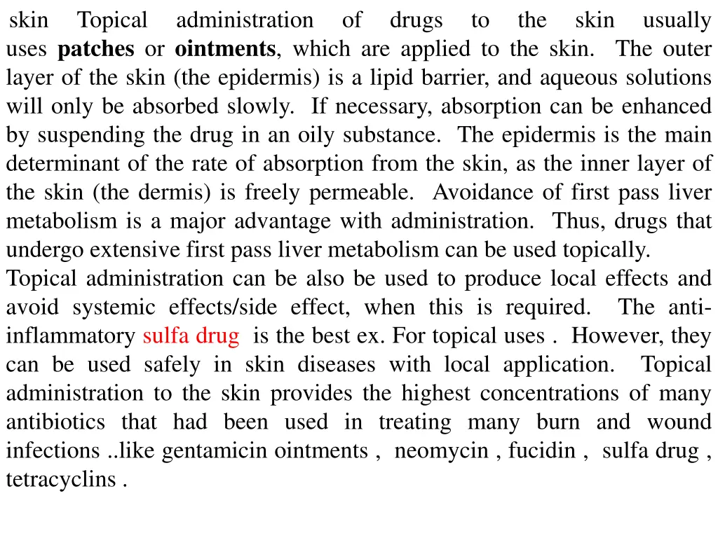 skin uses patches or ointments which are applied