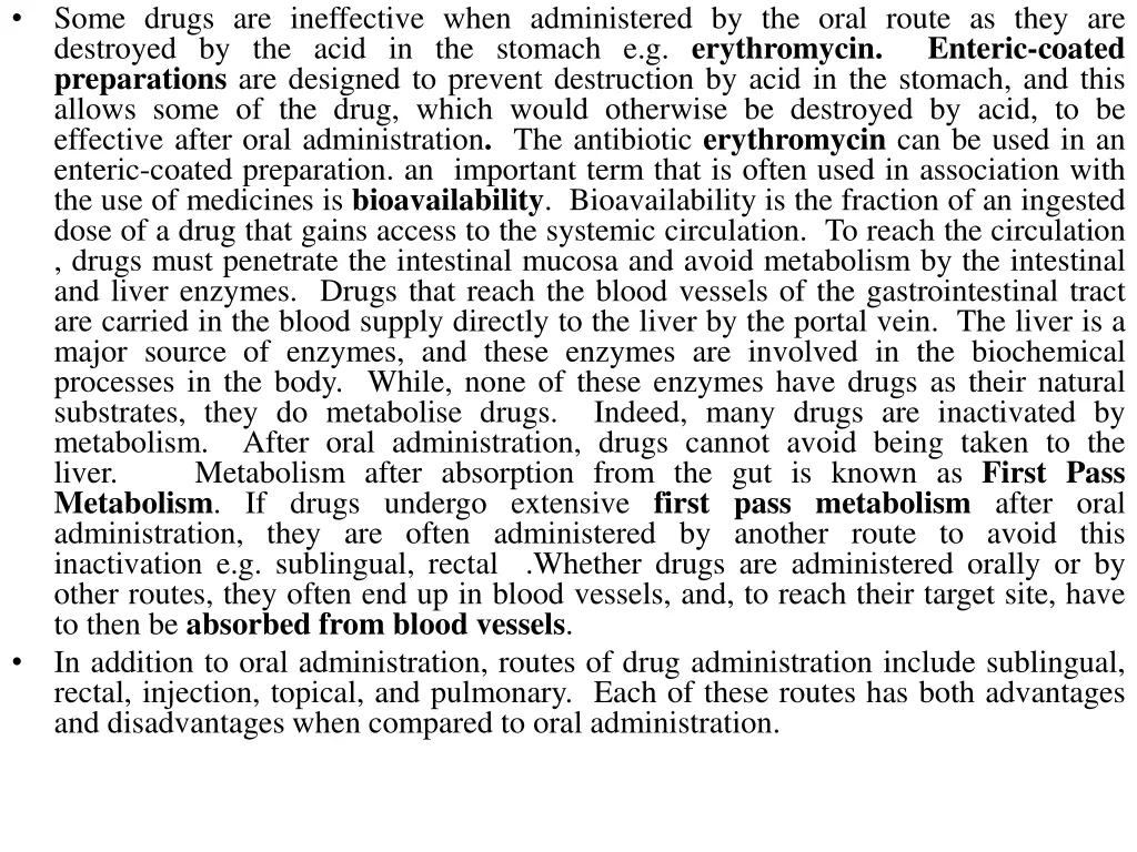 some drugs are ineffective when administered