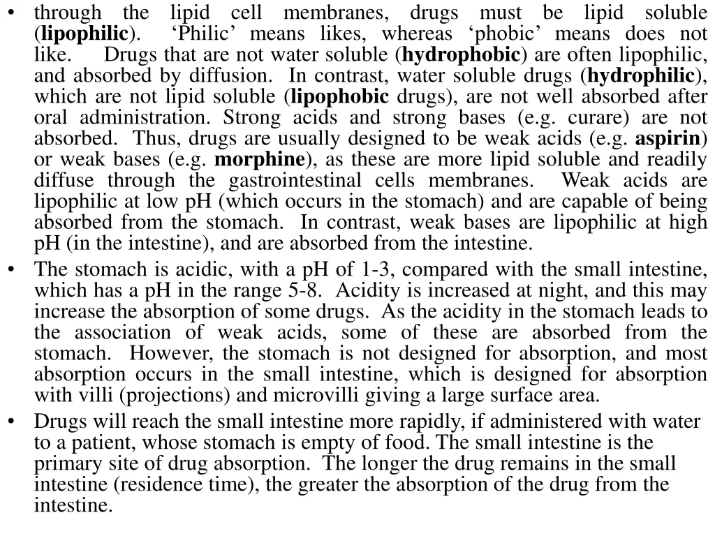 through lipophilic like and absorbed by diffusion